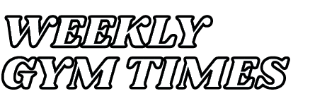 WEEKLY Gym Times